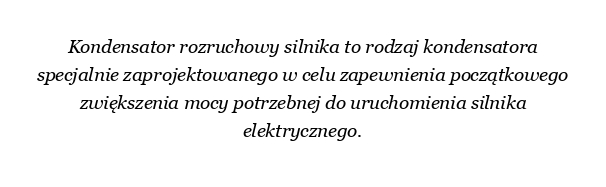 Co to jest kondensator rozruchowy silnika?