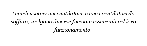 Come funziona un condensatore in un ventilatore?