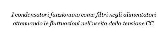 Come funzionano i condensatori come filtro nell'alimentatore?