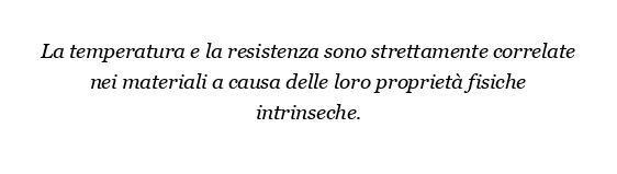Come sono correlate la temperatura e la resistenza?