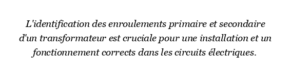 Comment identifier les enroulements primaire et secondaire d'un transformateur ?