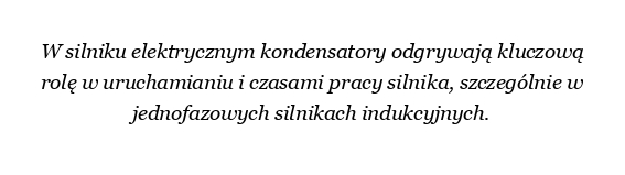 Do czego służy kondensator w silniku elektrycznym?