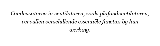 Hoe werkt een condensator in een ventilator?
