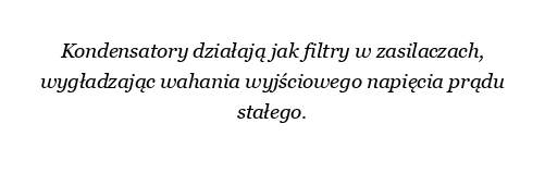 Jak kondensatory pełnią funkcję filtra w zasilaczu?