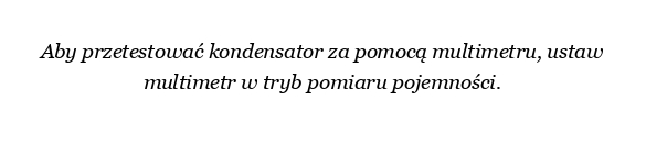 Jak sprawdzić kondensator za pomocą multimetru?