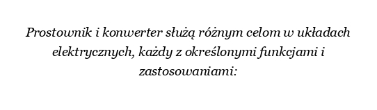 Jaka jest różnica między prostownikiem a konwerterem?