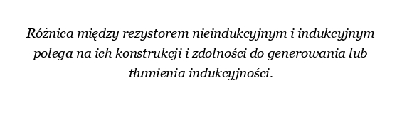 Jaka jest różnica między rezystorem nieindukcyjnym a indukcyjnym?