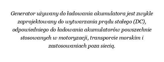 Który generator służy do ładowania akumulatora?