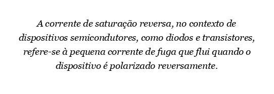 O que é corrente de saturação reversa?