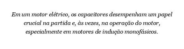 Para que serve um capacitor em um motor elétrico?