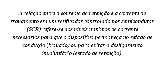 Qual é a relação entre corrente de retenção e corrente de travamento?