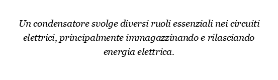 Qual è il ruolo del condensatore nel circuito elettrico?