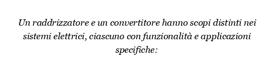 Qual è la differenza tra raddrizzatore e convertitore?