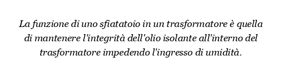 Qual è la funzione di uno sfiato in un trasformatore?