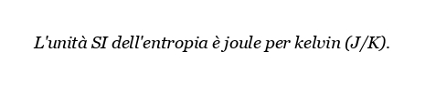 Qual è l'unità SI dell'entropia?