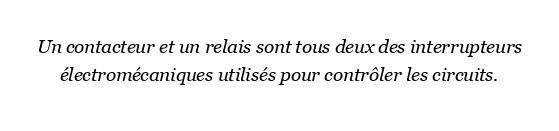 Quelle est la différence entre un contacteur et un relais ?