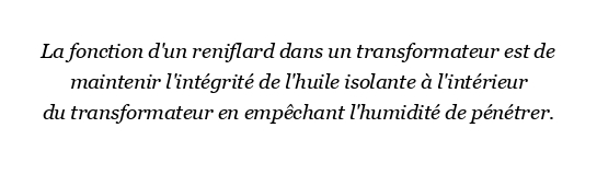 Quelle est la fonction d'un reniflard dans un transformateur ?
