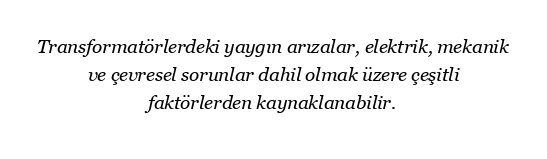 Transformatörlerde sık karşılaşılan hatalar nelerdir?
