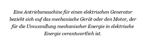Was ist eine Antriebsmaschine für einen elektrischen Generator?