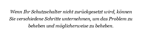 Was kann ich tun, wenn mein Schutzschalter nicht zurückgesetzt wird?