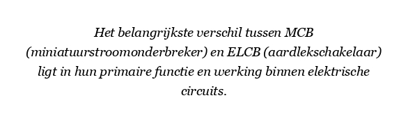 Wat is het verschil tussen MCB en ELCB?