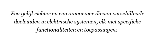 Wat is het verschil tussen gelijkrichter en omvormer?