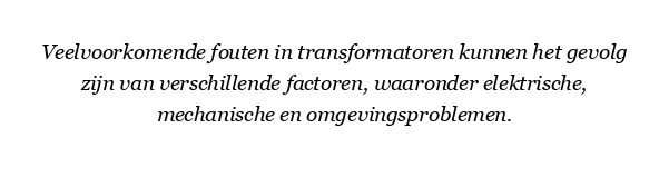 Wat zijn veel voorkomende fouten in transformatoren?