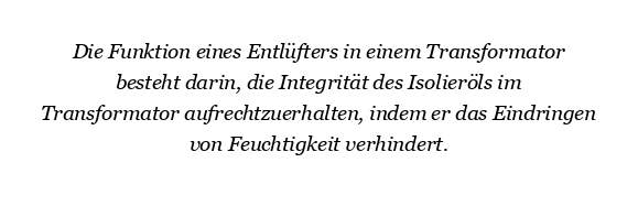 Welche Funktion hat eine Entlüftung in einem Transformator?